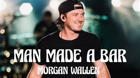 morgan wallen lyrics man made a bar